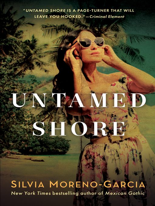 Title details for Untamed Shore by Silvia Moreno-Garcia - Wait list